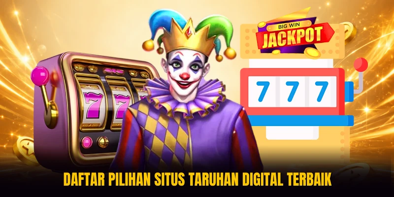 Daftar pilihan situs taruhan digital terbaik